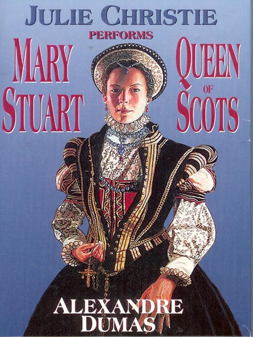 Title details for Mary Stuart Queen of Scots by Alexandre Dumas - Available